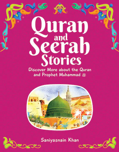 QURAN AND SEERAH STORIES FOR KIDS By Saniyasnain Khan