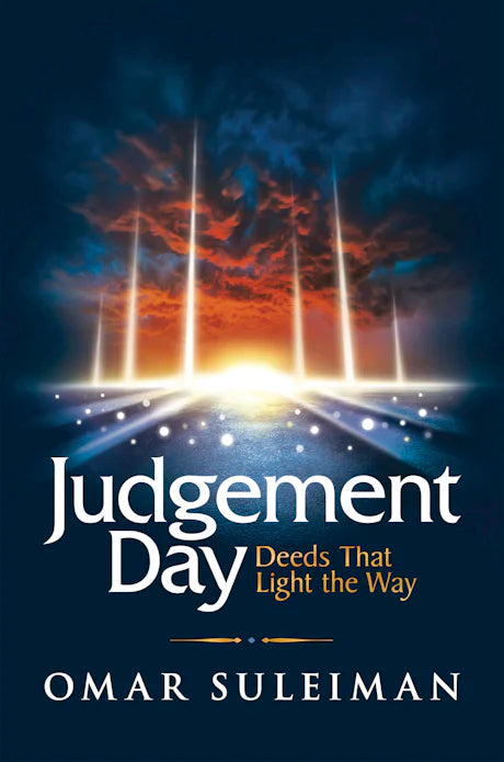 JUDGEMENT DAY
DEEDS THAT LIGHT THE WAY
By (author) Omar Suleiman