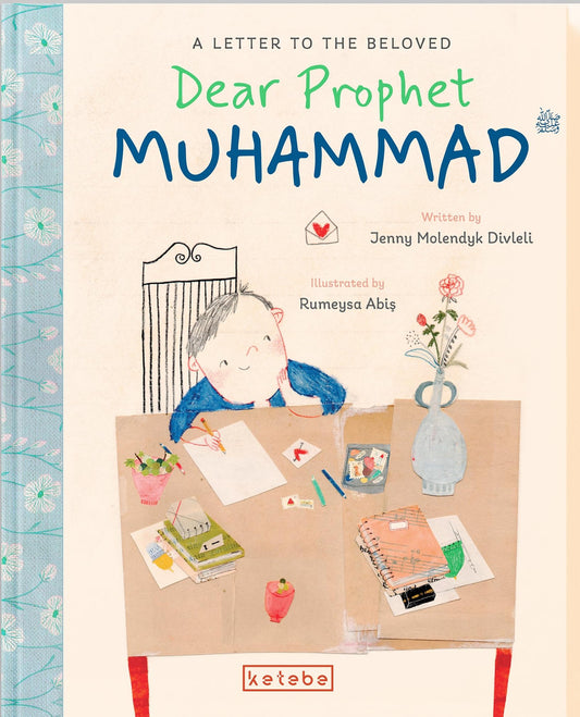 Dear Prophet Muhammad - A Letter to the Beloved