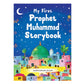 MY FIRST PROPHET MUHAMMAD STORYBOOK By Saniyasnain Khan
