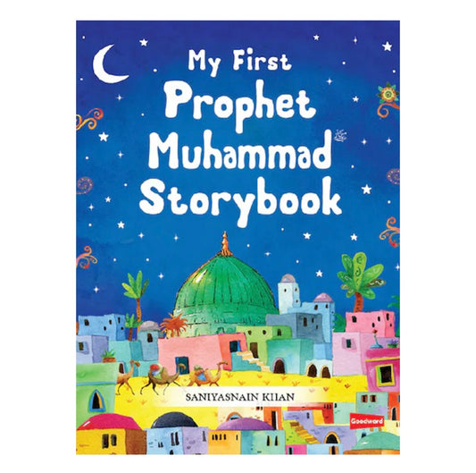 MY FIRST PROPHET MUHAMMAD STORYBOOK By Saniyasnain Khan